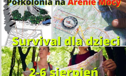 Survivalowa półkolonia dla dzieci 8-12 lat na Arenie Mocy 2-6 sierpień